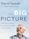 The Big Picture (eBook): Reflections on Science, Humanity, and a Quickly Changing Planet